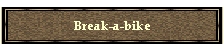 Break-a-bike