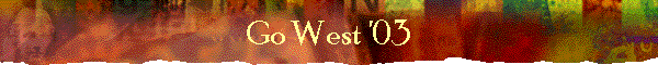 Go West '03